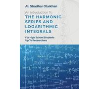 Ali Shadhar Ola An Introduction To The Harmonic Series And Logarithm (Tascabile)
