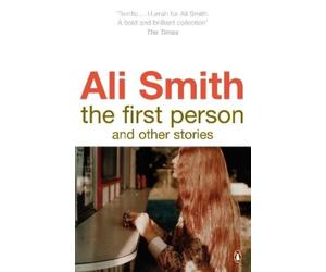 Ali Smith The First Person and Other Stories (Tascabile)