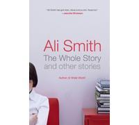Ali Smith The Whole Story and Other Stories (Tascabile)