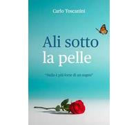 Ali sotto la pelle. Nulla è più forte di un sogno