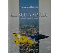 Ali sulla marca. Un secolo di volo su Treviso