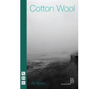 Ali Taylor Cotton Wool (Tascabile) NHB Modern Plays