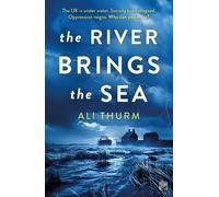 Ali Thurm Thurm, Ali The River Brings the Sea (Tascabile)