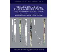 Ali Tigani ElMa The Early Iron Age Metal Hoard from the Al Khawd Are (Tascabile)