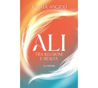 ALI - Tra illusione e realtà: un memoir