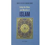 Ali Unal Living the Ethics and Morality of Islam (Tascabile)