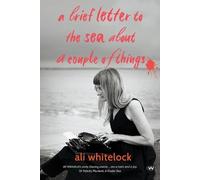 Ali Whitelock A Brief Letter to the Sea About a Couple of Things (Tascabile)