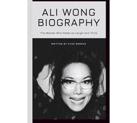 Ali Wong Biography: The Woman Who Made Us Laugh and Think