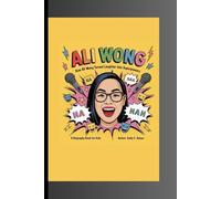 ALI WONG: How Ali Wong Turned Laughter into Superpowers A Biography Book for Kids