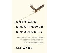 Ali Wyne America's Great-Power Opportunity (Tascabile)