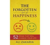 Ali Zakaria The Forgotten Art of Happiness (Tascabile)