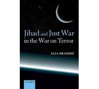 Alia Brahimi Jihad and Just War in the War on Terror (Copertina rigida)