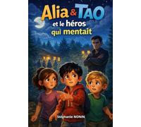 ALIA ET TAO ET LE HEROS QUI MENTAIT