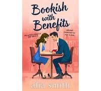Alia Smith Bookish with Benefits (Tascabile) Romancing the Workplace