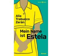 Alia Trabucco Zerán Benjamin Loy Mein Name ist Estela: Roman (Copertina rigida)