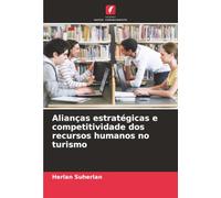 Alianças estratégicas e competitividade dos recursos humanos no turismo