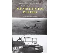 Aliantisti italiani in guerra. Con il diario storico inedito di Plinio Rovesti giugno 1942-settembre 1943