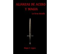 ALIANZAS DE ACERO Y MAGIA: La Gran Batalla: 2