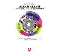 Alias: Aleph. mundus imaginalis borgesianus - Salinari Raffaele K.