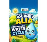 Alia's Incredible Journey: Discovering The Water Cycle