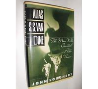 Alias S.S. Van Dine/the Man Who Created Philo Vance