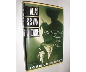 Alias S.S. Van Dine/the Man Who Created Philo Vance