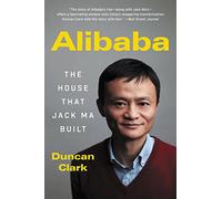 Alibaba: The House That Jack Ma Built [Lingua inglese]