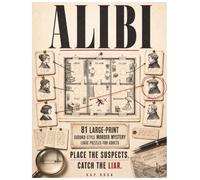 ALIBI: 81 Large-Print Sudoku-Style Murder Mystery Logic Puzzles for Adults - Place the Suspects, Catch the Liar