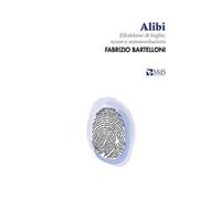 Alibi. Zibaldone di fughe, scuse e autoassoluzioni