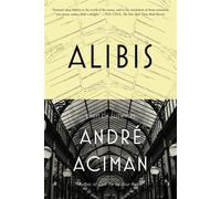 ALIBIS - Aciman André