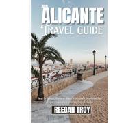 ALICANTE 2026: Best Beaches, Historic Sites, Vineyards, Markets, Day Trips, Festivals & Insider Travel Hacks