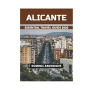 ALICANTE ESSENTIAL TRAVEL GUIDE 2026