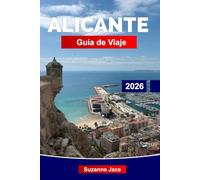 Alicante Guía de viaje 2026: Explora la costa bañada por el sol de España con playas, castillos, tapas y encanto mediterráneo