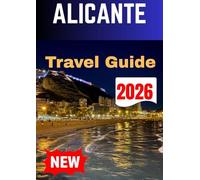 ALICANTE TRAVEL GUIDE 2026