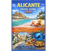 ALICANTE TRAVEL GUIDE 2026: Explore Beaches, Historic Streets, Local Flavors, and Unforgettable Experiences