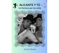 ALICANTE Y TÚ: Un flechazo por las calles