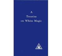 Alice A. Bailey A Treatise on White Magic (Tascabile)