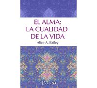 Alice A. Bailey Benito Romero El alma: la cualidad de la vida (Tascabile)