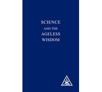 Alice A. Bailey Science and the Ageless Wisdom (Tascabile)