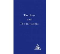 Alice A. Bailey The Rays and the Initiations (Tascabile)