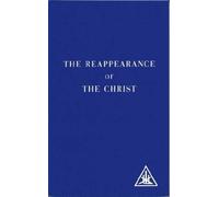 Alice A. Bailey The Reappearance of the Christ (Tascabile)