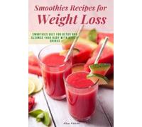 Alice Abbott Smoothies Recipes for Weight Loss (Tascabile)
