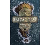 Alice Albinia The Britannias (Copertina rigida)