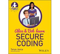 Tanya Janca Alice and Bob Learn Secure Coding (Tascabile)