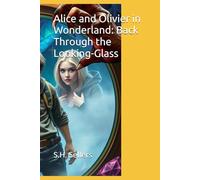 Alice and Olivier in Wonderland: Back Through the Looking-Glass