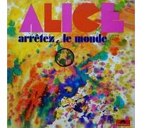 Alice - Arretez le Monde