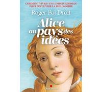 Alice au pays des idées: Comment vivre?