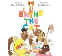 Alice B. McGinty Bathe the Cat (Copertina rigida)