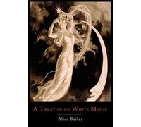 Alice Bailey A Treatise on White Magic (Tascabile)