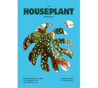 Alice Bailey Maddie Bailey The Houseplant Handbook (Copertina rigida)